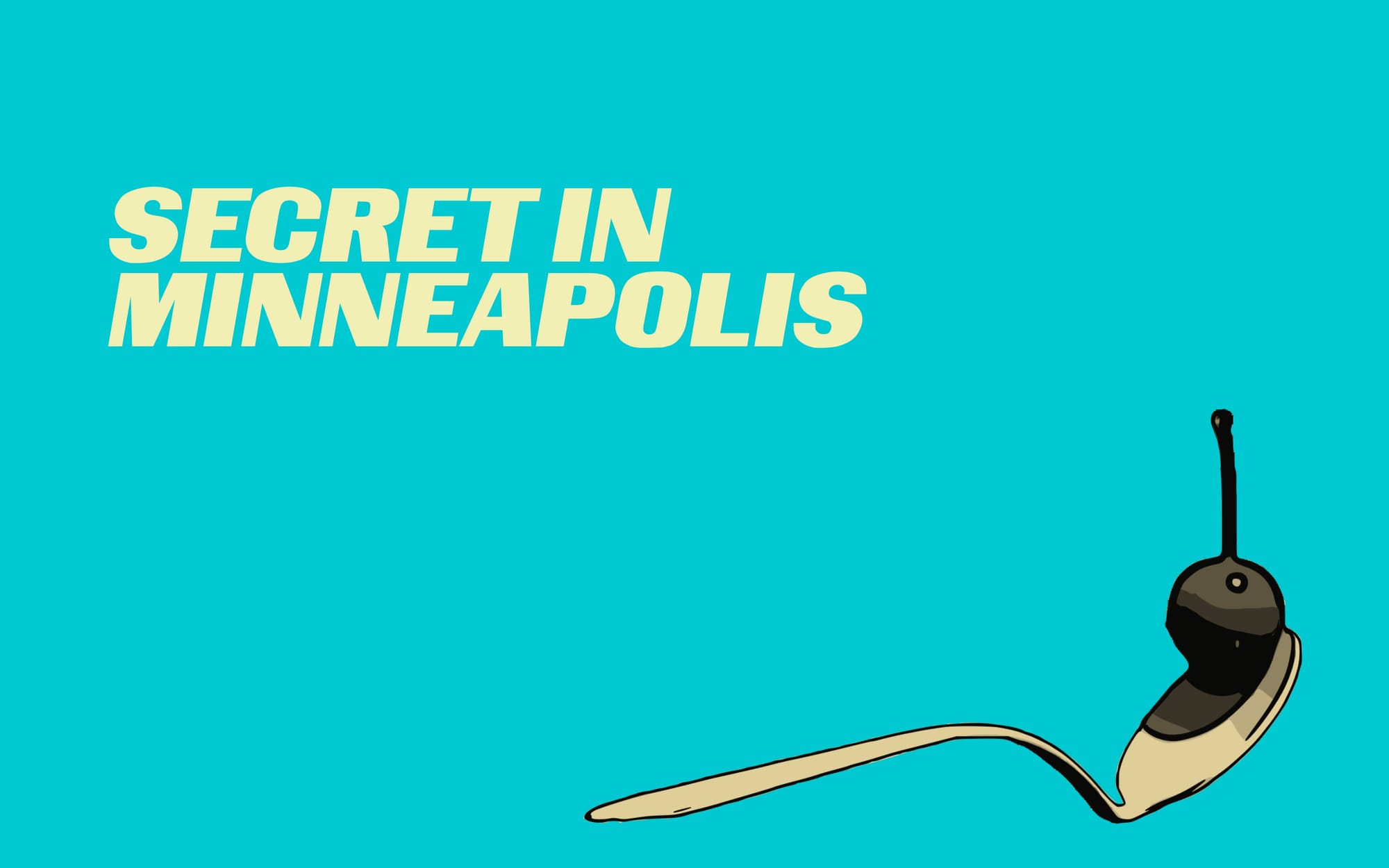 Secret in Minneapolis