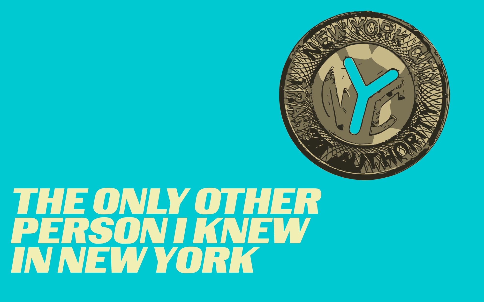 The Only Other Person I Knew in New York.