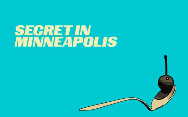 Secret in Minneapolis