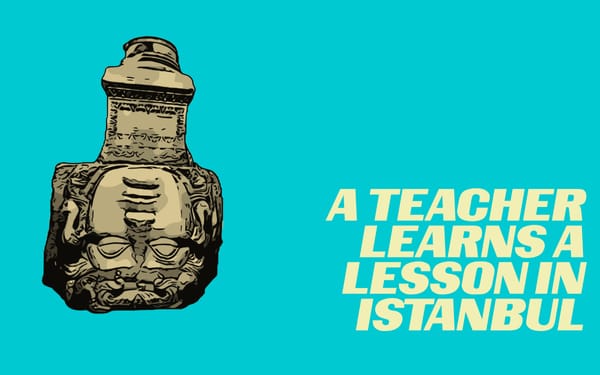 A Teacher Learns a Lesson in Istanbul